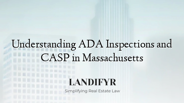 Understanding ADA Inspections and CASP in Massachusetts