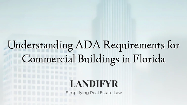 Understanding ADA Requirements for Commercial Buildings in Florida