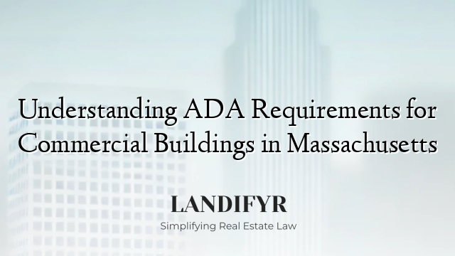 Understanding ADA Requirements for Commercial Buildings in Massachusetts