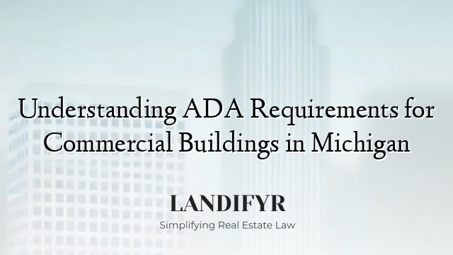 Understanding ADA Requirements for Commercial Buildings in Michigan