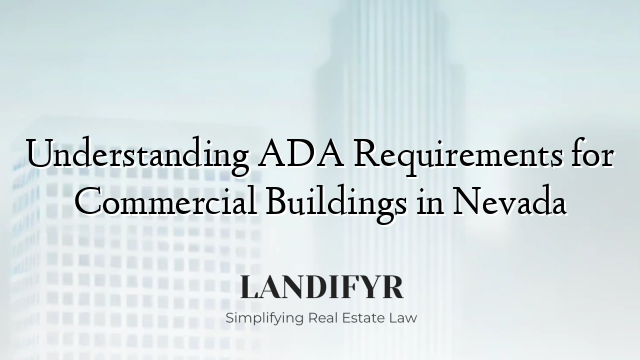 Understanding ADA Requirements for Commercial Buildings in Nevada
