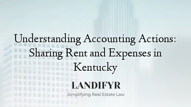 Understanding Accounting Actions: Sharing Rent and Expenses in Kentucky