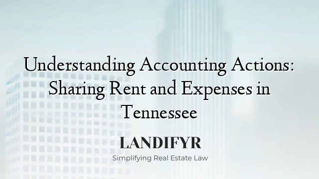 Understanding Accounting Actions: Sharing Rent and Expenses in Tennessee