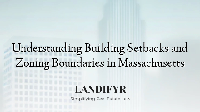 Understanding Building Setbacks and Zoning Boundaries in Massachusetts