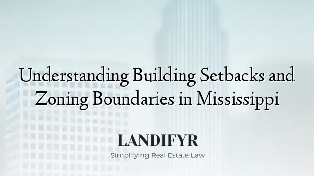 Understanding Building Setbacks and Zoning Boundaries in Mississippi
