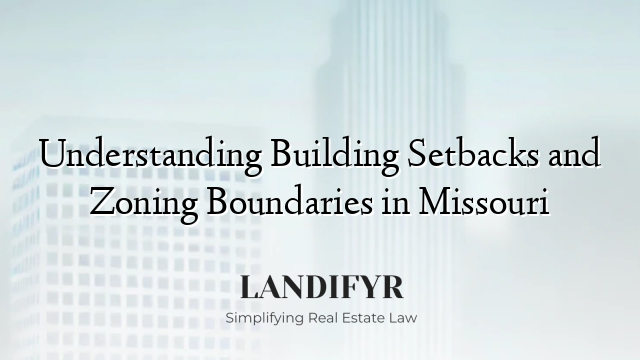 Understanding Building Setbacks and Zoning Boundaries in Missouri