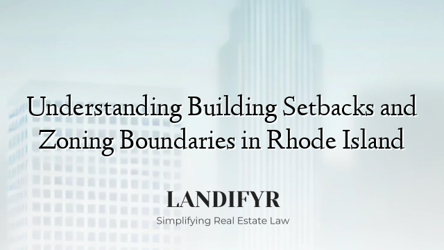 Understanding Building Setbacks and Zoning Boundaries in Rhode Island