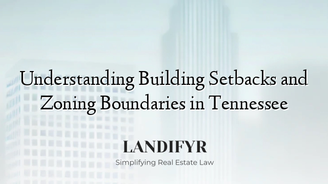 Understanding Building Setbacks and Zoning Boundaries in Tennessee