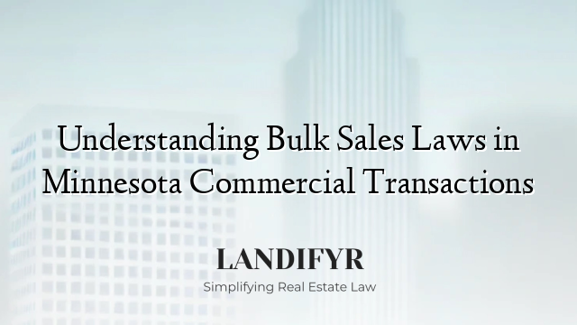 Understanding Bulk Sales Laws in Minnesota Commercial Transactions