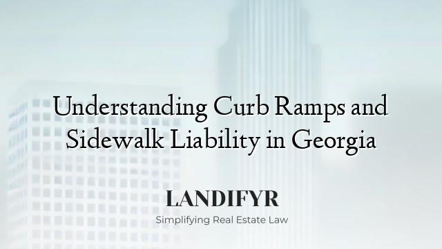 Understanding Curb Ramps and Sidewalk Liability in Georgia