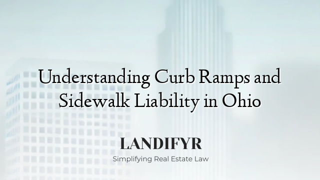 Understanding Curb Ramps and Sidewalk Liability in Ohio
