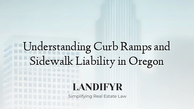 Understanding Curb Ramps and Sidewalk Liability in Oregon