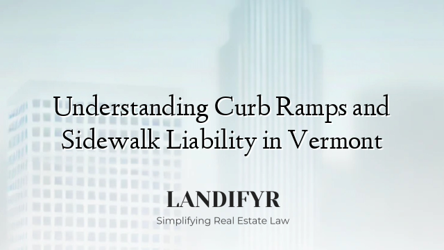 Understanding Curb Ramps and Sidewalk Liability in Vermont