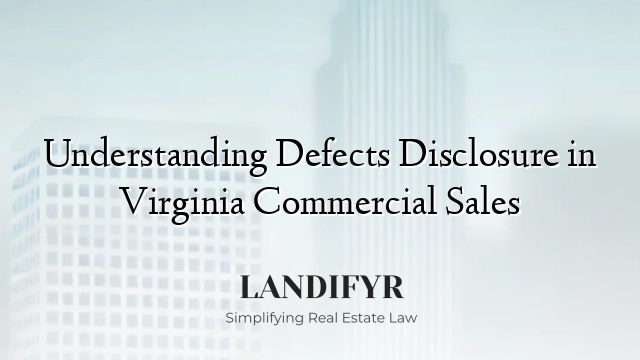 Understanding Defects Disclosure in Virginia Commercial Sales
