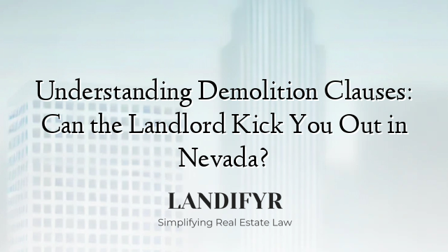 Understanding Demolition Clauses: Can the Landlord Kick You Out in Nevada?