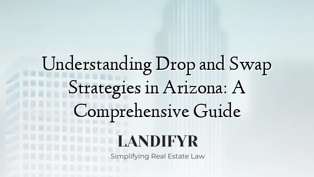 Understanding Drop and Swap Strategies in Arizona: A Comprehensive Guide