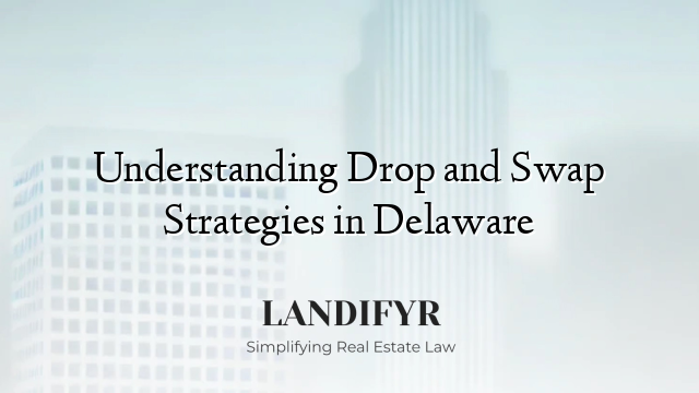 Understanding Drop and Swap Strategies in Delaware