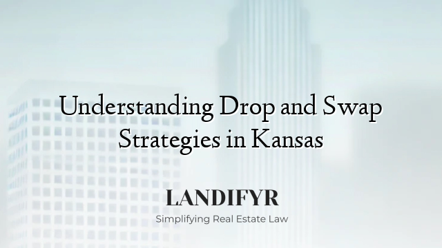 Understanding Drop and Swap Strategies in Kansas