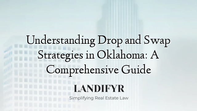 Understanding Drop and Swap Strategies in Oklahoma: A Comprehensive Guide
