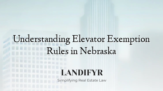 Understanding Elevator Exemption Rules in Nebraska