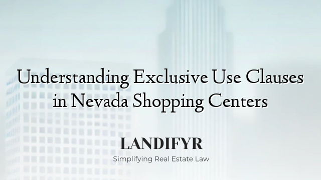 Understanding Exclusive Use Clauses in Nevada Shopping Centers