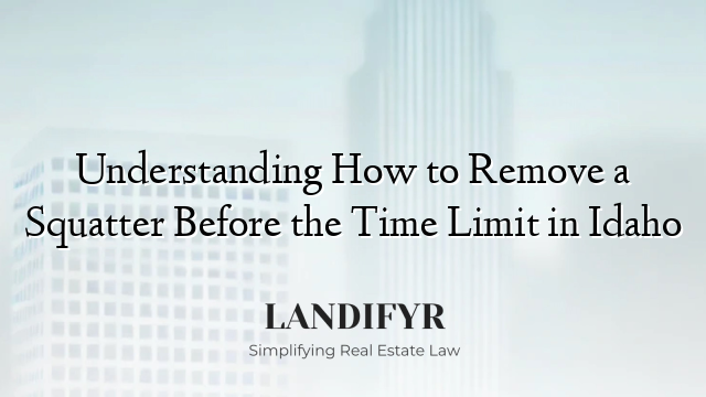 Understanding How to Remove a Squatter Before the Time Limit in Idaho