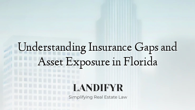 Understanding Insurance Gaps and Asset Exposure in Florida