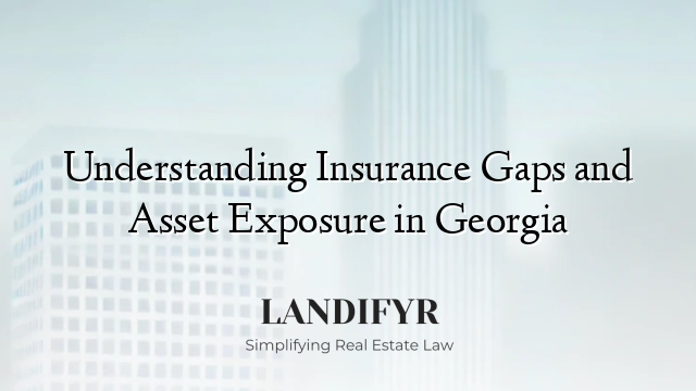 Understanding Insurance Gaps and Asset Exposure in Georgia