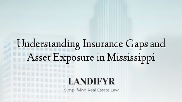 Understanding Insurance Gaps and Asset Exposure in Mississippi