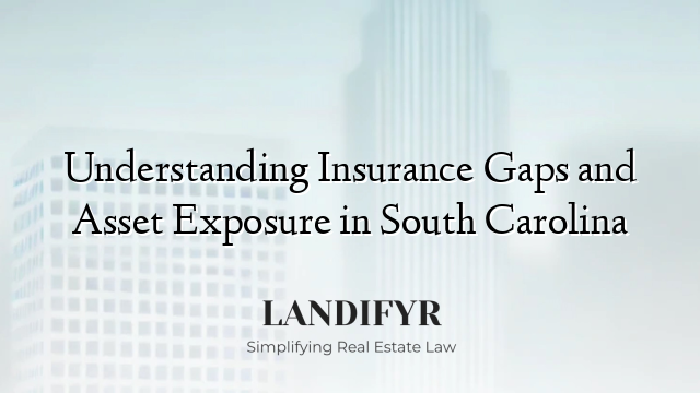 Understanding Insurance Gaps and Asset Exposure in South Carolina