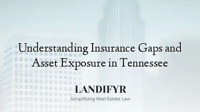 Understanding Insurance Gaps and Asset Exposure in Tennessee