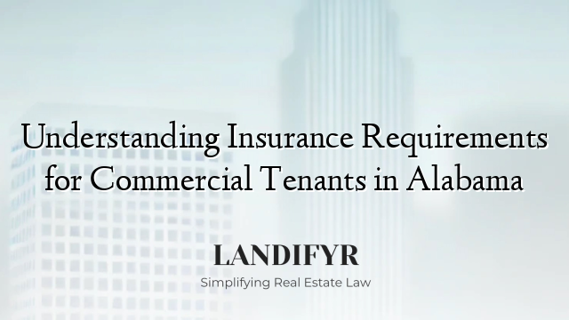 Understanding Insurance Requirements for Commercial Tenants in Alabama
