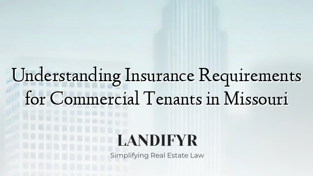Understanding Insurance Requirements for Commercial Tenants in Missouri