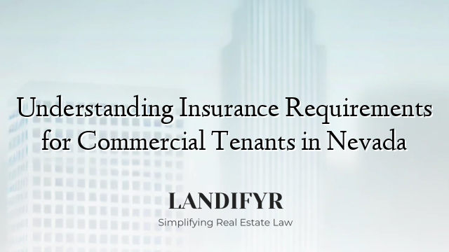 Understanding Insurance Requirements for Commercial Tenants in Nevada