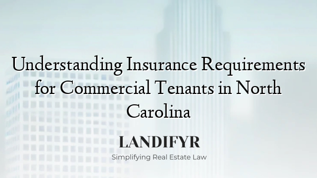 Understanding Insurance Requirements for Commercial Tenants in North Carolina