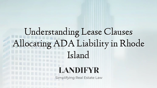 Understanding Lease Clauses Allocating ADA Liability in Rhode Island