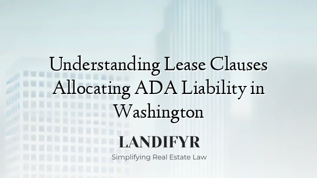 Understanding Lease Clauses Allocating ADA Liability in Washington
