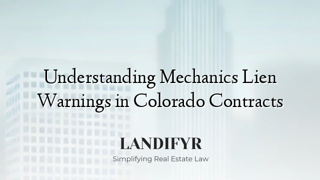 Understanding Mechanics Lien Warnings in Colorado Contracts