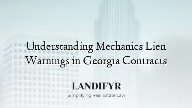 Understanding Mechanics Lien Warnings in Georgia Contracts