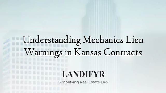 Understanding Mechanics Lien Warnings in Kansas Contracts