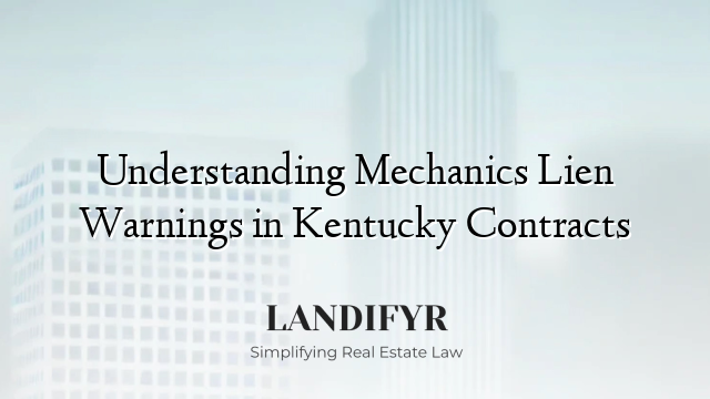 Understanding Mechanics Lien Warnings in Kentucky Contracts