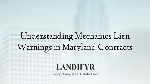 Understanding Mechanics Lien Warnings in Maryland Contracts