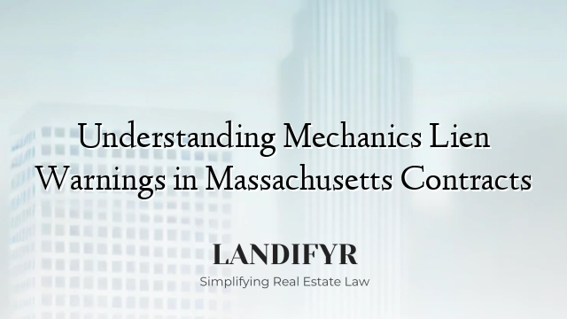 Understanding Mechanics Lien Warnings in Massachusetts Contracts