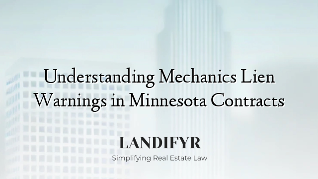 Understanding Mechanics Lien Warnings in Minnesota Contracts