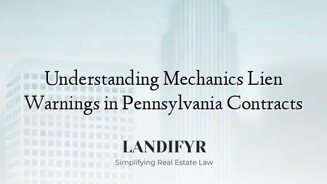 Understanding Mechanics Lien Warnings in Pennsylvania Contracts