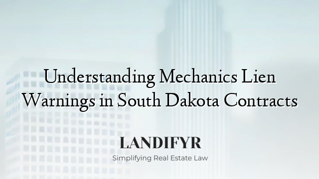 Understanding Mechanics Lien Warnings in South Dakota Contracts