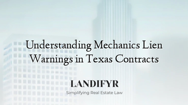 Understanding Mechanics Lien Warnings in Texas Contracts