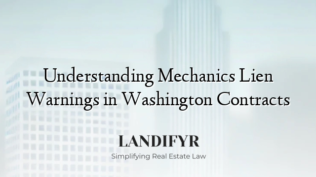 Understanding Mechanics Lien Warnings in Washington Contracts