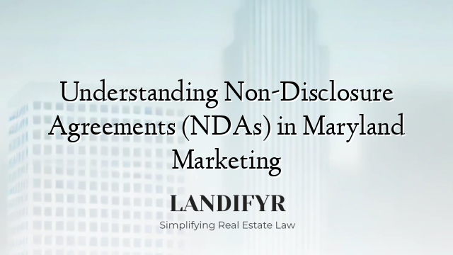 Understanding Non-Disclosure Agreements (NDAs) in Maryland Marketing
