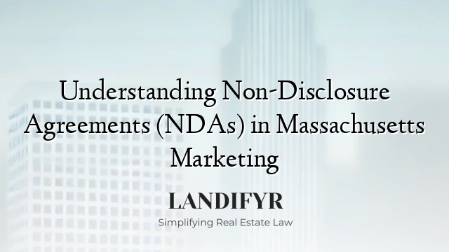 Understanding Non-Disclosure Agreements (NDAs) in Massachusetts Marketing